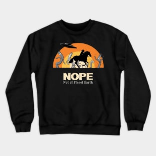 Nope: Not of Planet Earth Crewneck Sweatshirt